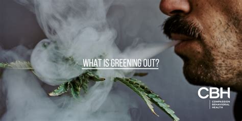 What Does Greening Out Mean Weed: Exploring the Hazy Realms of Cannabis Overconsumption